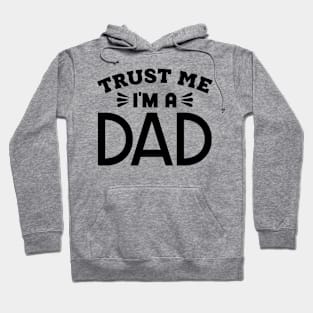 Trust Me, I'm a Dad Hoodie